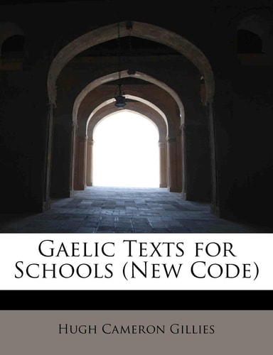 Gaelic Texts for Schools (New Code)