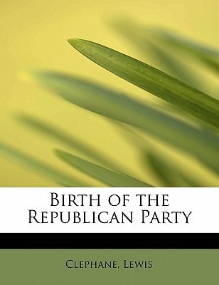 Birth of the Republican Party