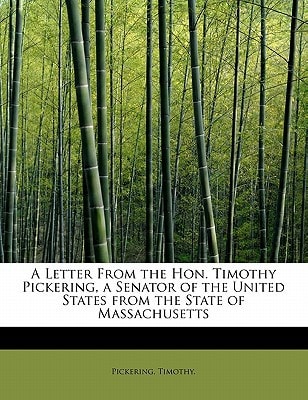 A Letter From the Hon. Timothy Pickering, a Senator of the United States from the State of Massachusetts