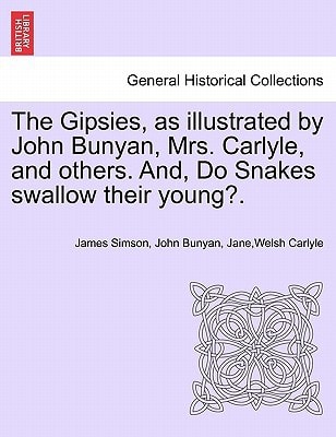 The Gipsies, as illustrated by John Bunyan, Mrs. Carlyle, and others. And, Do Snakes swallow their young?.