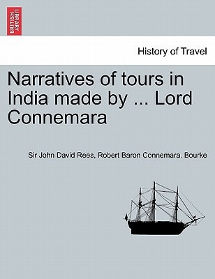 Narratives of tours in India made by ... Lord Connemara