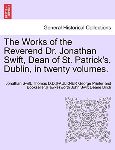 The Works of the Reverend Dr. Jonathan Swift, Dean of St. Patrick's, Dublin, in twenty volumes.