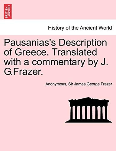 Pausanias's Description of Greece. Translated with a Commentary by J. G.Frazer. Vol. IV.