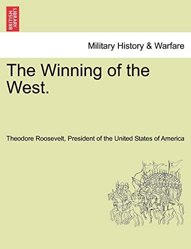 The Winning of the West. Vol. IV