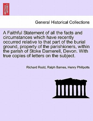 A Faithful Statement of all the facts and circumstances which have recently occurred relative to that part of the burial ground, property of the ... With true copies of letters on the subject.