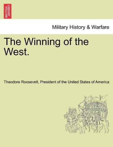 The Winning of the West. Volume III.