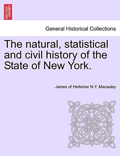 The Natural, Statistical and Civil History of the State of New York. Volume II