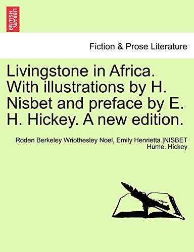Livingstone in Africa. With illustrations by H. Nisbet and preface by E. H. Hickey. A new edition.