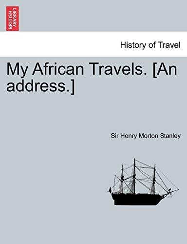 My African Travels. [An address.]