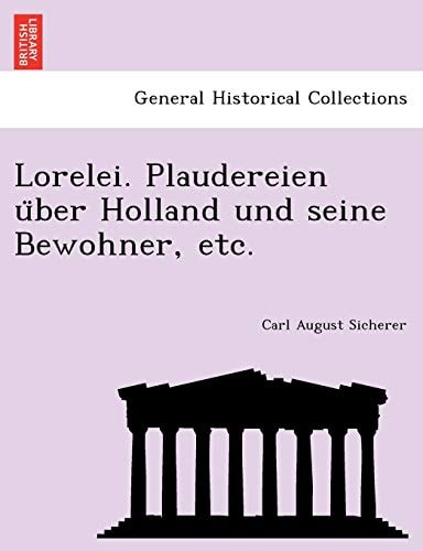 Lorelei. Plaudereien über Holland und seine Bewohner, etc.