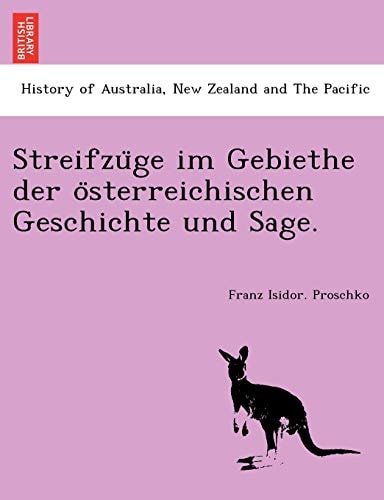 Streifzüge im Gebiethe der österreichischen Geschichte und Sage.