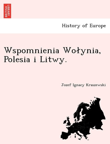 Wspomnienia Wo Ynia, Polesia I Litwy. (English and Polish Edition)