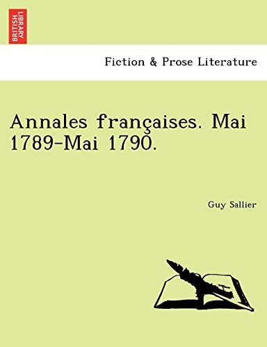 Annales françaises. Mai 1789-Mai 1790.