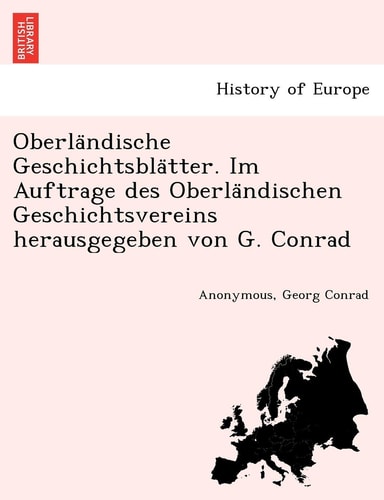 Oberla Ndische Geschichtsbla Tter. Im Auftrage Des Oberla Ndischen Geschichtsvereins Herausgegeben Von G. Conrad (English and German Edition)