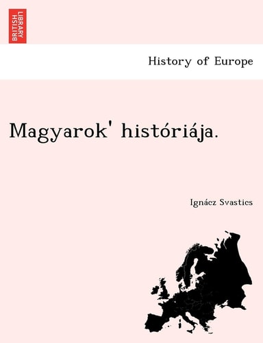 Magyarok' Historiaja. (English and Esperanto Edition)