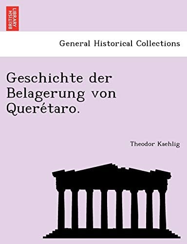 Geschichte der Belagerung von Querétaro.