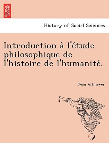 Introduction à l'étude philosophique de l'histoire de l'humanité.