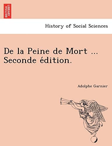 De la Peine de Mort ... Seconde édition.