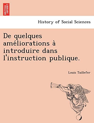 De quelques améliorations à introduire dans l'instruction publique.