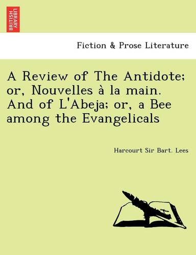 A Review of The Antidote; or, Nouvelles à la main. And of L'Abeja; or, a Bee among the Evangelicals