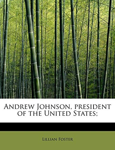 Andrew Johnson, president of the United States;