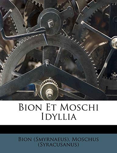 Bion Et Moschi Idyllia