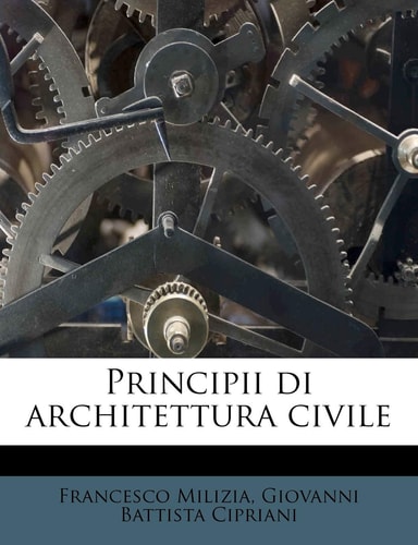 Principii Di Architettura Civile (English and Italian Edition)