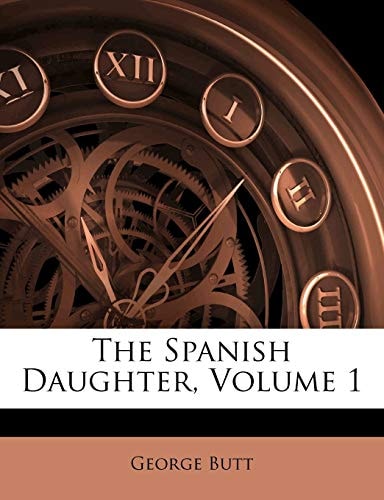 The Spanish Daughter, Volume 1