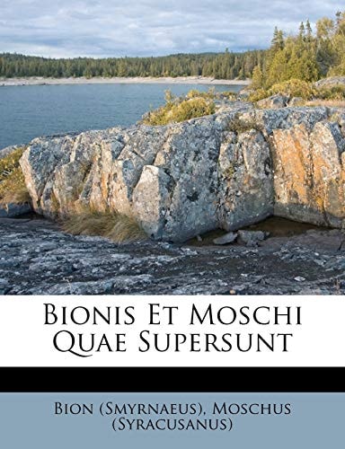 Bionis Et Moschi Quae Supersunt