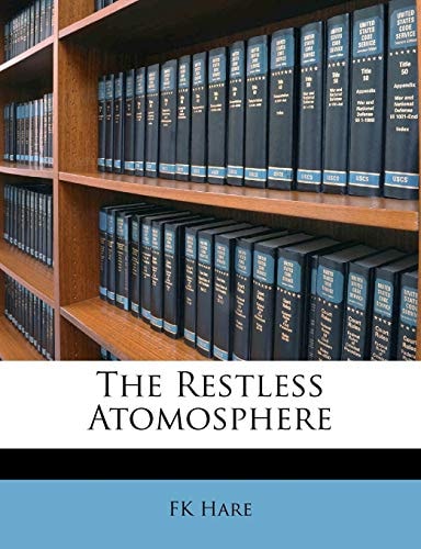 The Restless Atomosphere
