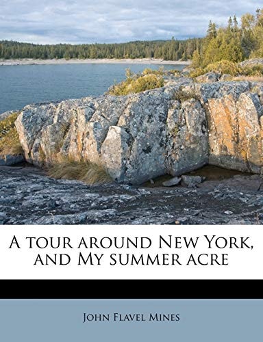 A tour around New York, and My summer acre