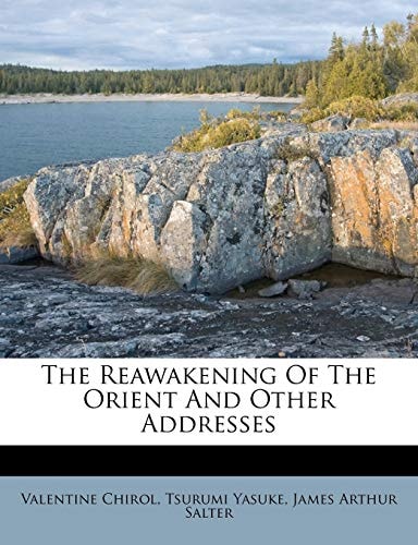 The Reawakening Of The Orient And Other Addresses