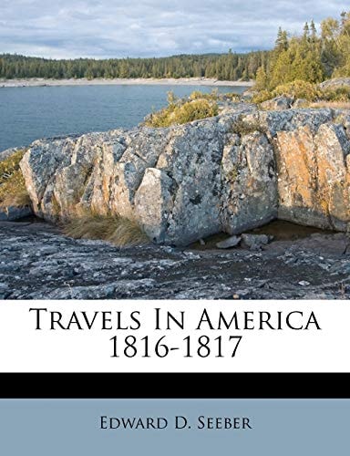 Travels In America 1816-1817