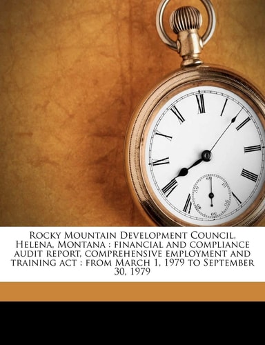 Rocky Mountain Development Council, Helena, Montana: Financial and Compliance Audit Report, Comprehensive Employment and Training ACT: From March 1, 1979 to September 30, 1979