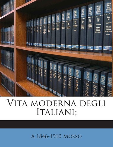 Vita Moderna Degli Italiani; (English and Italian Edition)