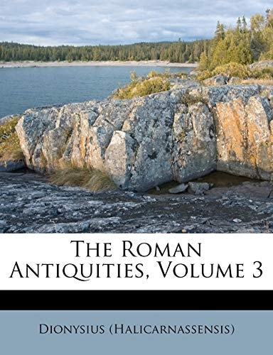 The Roman Antiquities, Volume 3