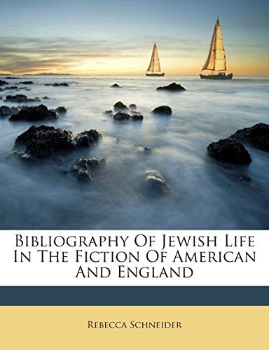Bibliography Of Jewish Life In The Fiction Of American And England
