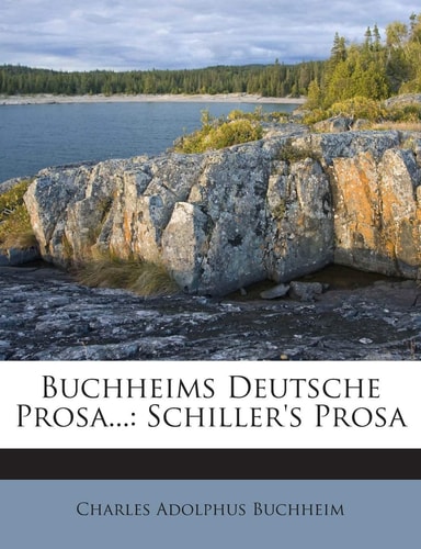 Buchheims Deutsche Prosa...: Schiller's Prosa