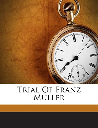 Trial Of Franz Muller
