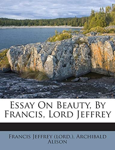 Essay On Beauty, By Francis, Lord Jeffrey