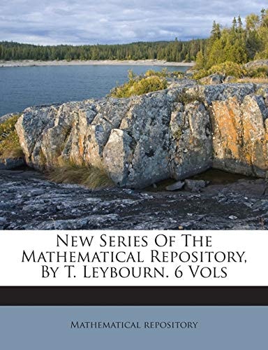 New Series Of The Mathematical Repository, By T. Leybourn. 6 Vols