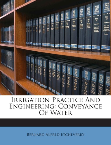 Irrigation Practice and Engineering: Conveyance of Water