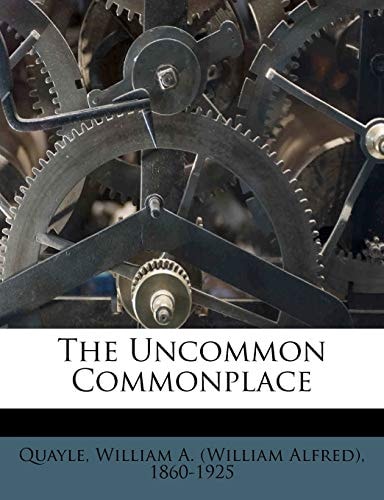 The Uncommon Commonplace