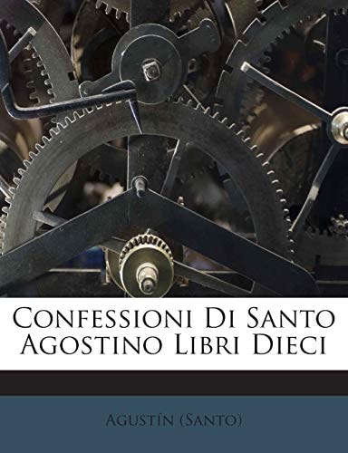 Confessioni Di Santo Agostino Libri Dieci