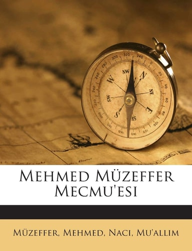 Mehmed Muzeffer Mecmu'esi (English and Turkish Edition)