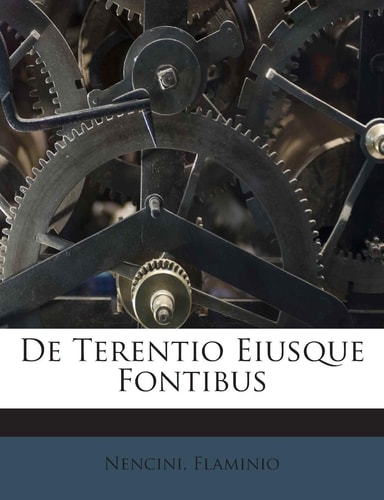 de Terentio Eiusque Fontibus (English and Latin Edition)