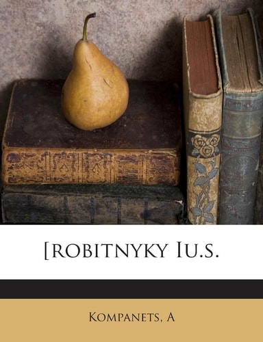 [Robitnyky Iu.S. (English and Ukrainian Edition)