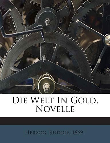 Die Welt in Gold, Novelle (English and German Edition)