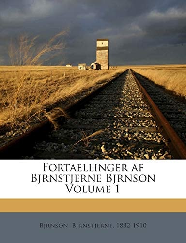 Fortaellinger af Bjrnstjerne Bjrnson Volume 1