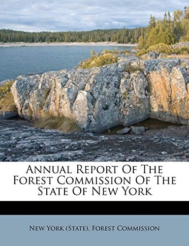 Annual Report Of The Forest Commission Of The State Of New York